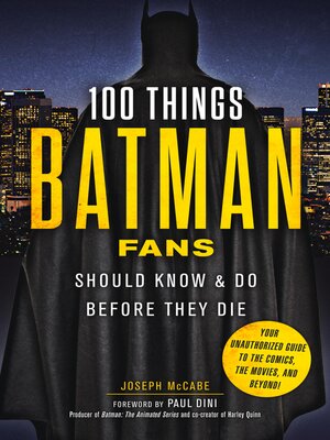cover image of 100 Things Batman Fans Should Know & Do Before They Die